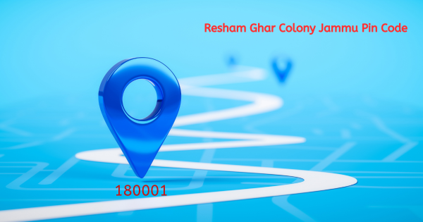Resham Ghar Colony Jammu Pin Code